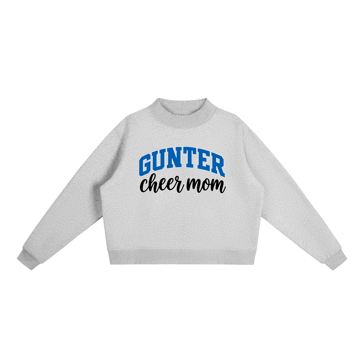 Cheer Mom Gunter Essential Fleece Mock-Neck Crew Sweatshirt