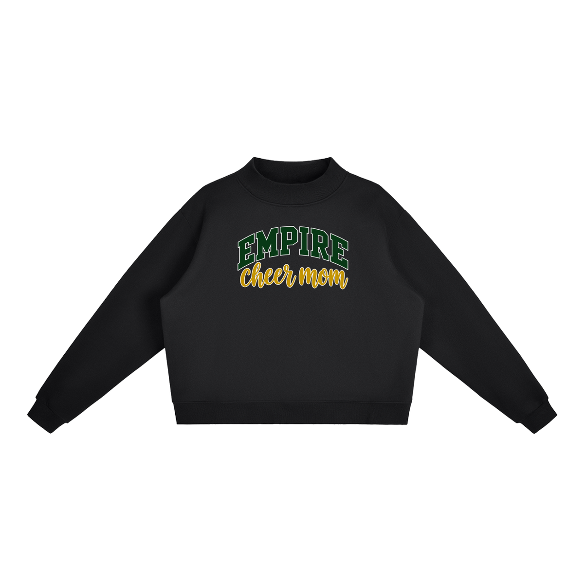 Cheer Mom Empire Essential Fleece Mock-Neck Crew Sweatshirt (printed)
