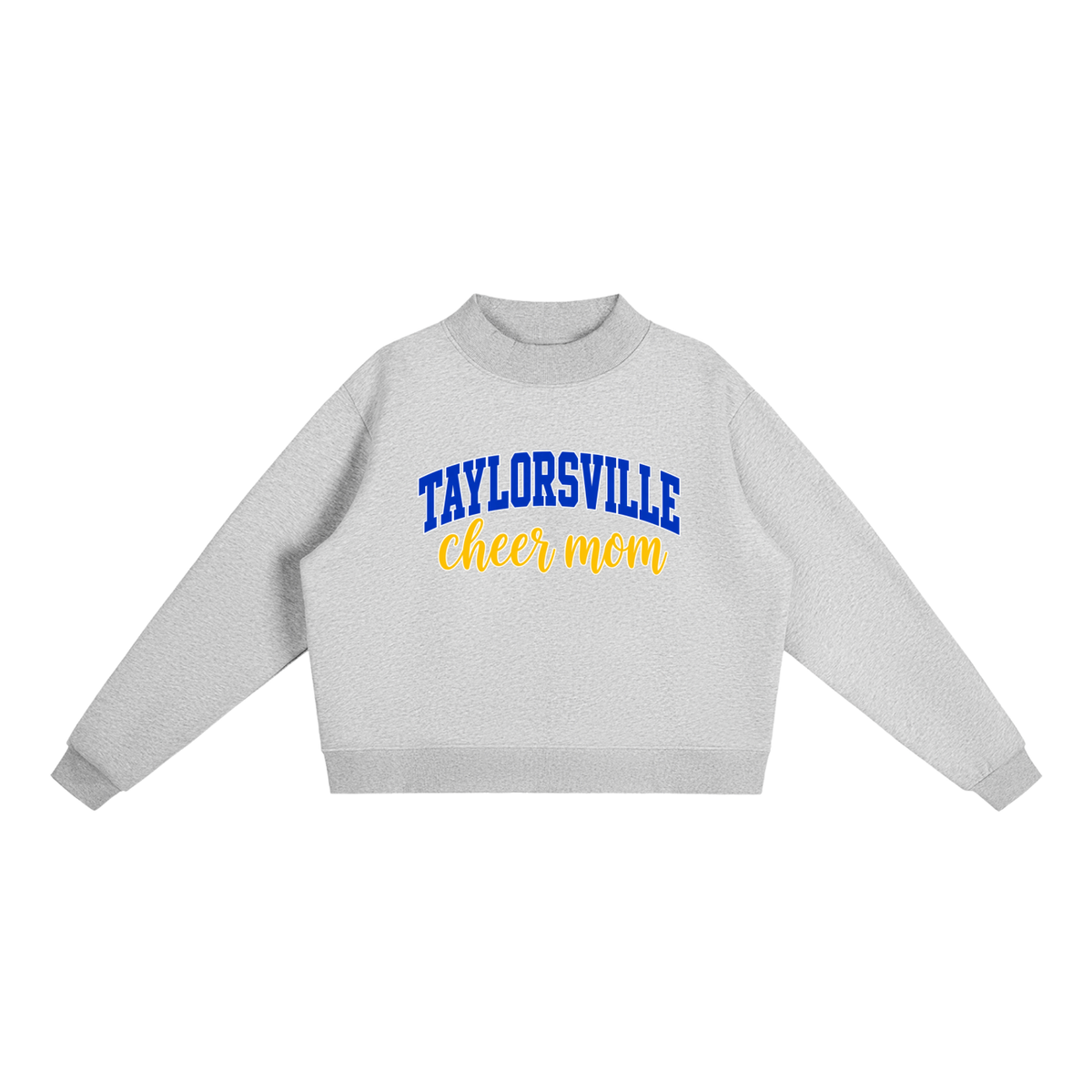 Cheer Mom Taylorsville Essential Fleece Mock-Neck Crew Sweatshirt