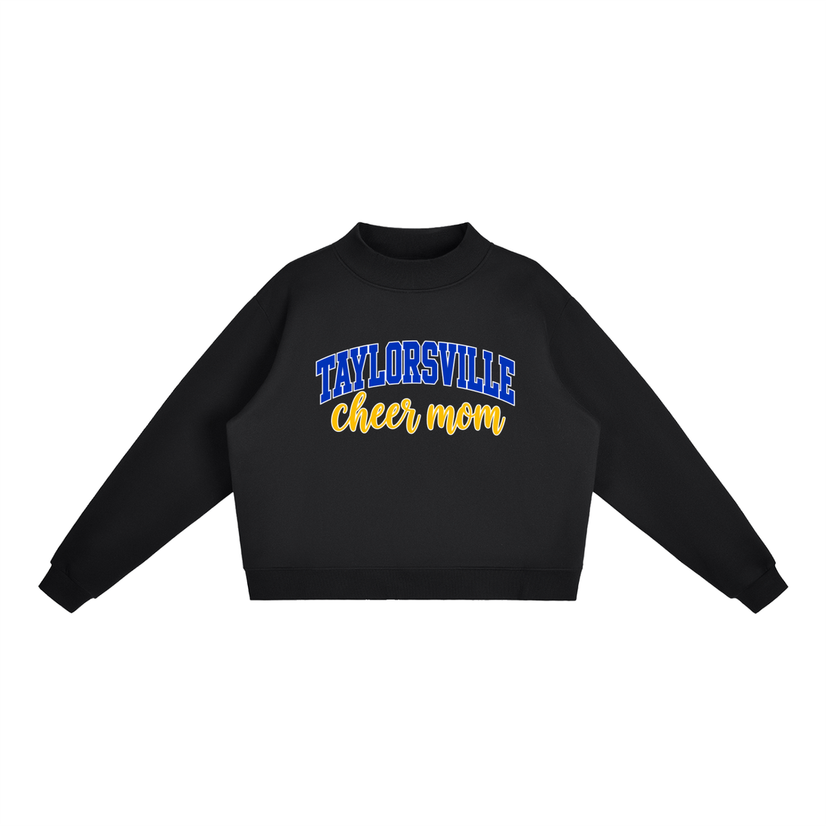 Cheer Mom Taylorsville Essential Fleece Mock-Neck Crew Sweatshirt