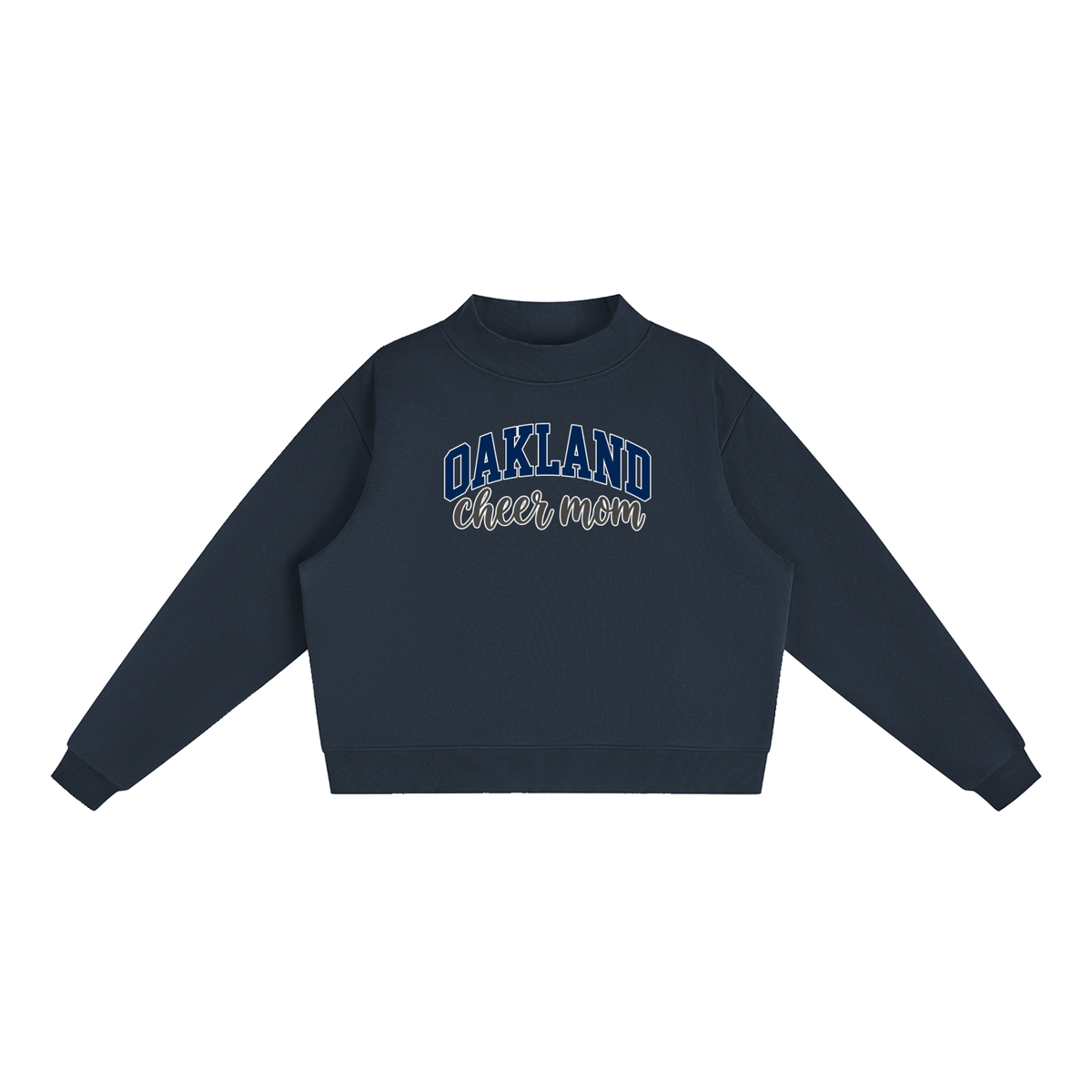 Cheer Mom Oakland Middle Essential Fleece Mock-Neck Crew Sweatshirt (printed)